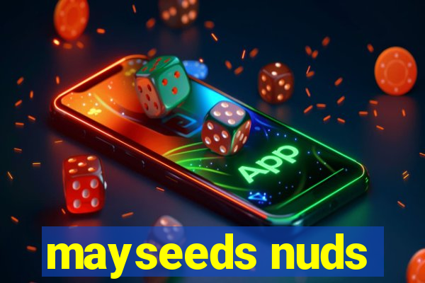 mayseeds nuds